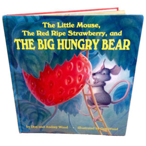 Little Mouse, the Ripe Strawberry and the Big Hungry Bear